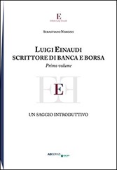 Presentation of the volume “Luigi Einaudi. Scrittore di Banca e Borsa” (S. Nerozzi)
